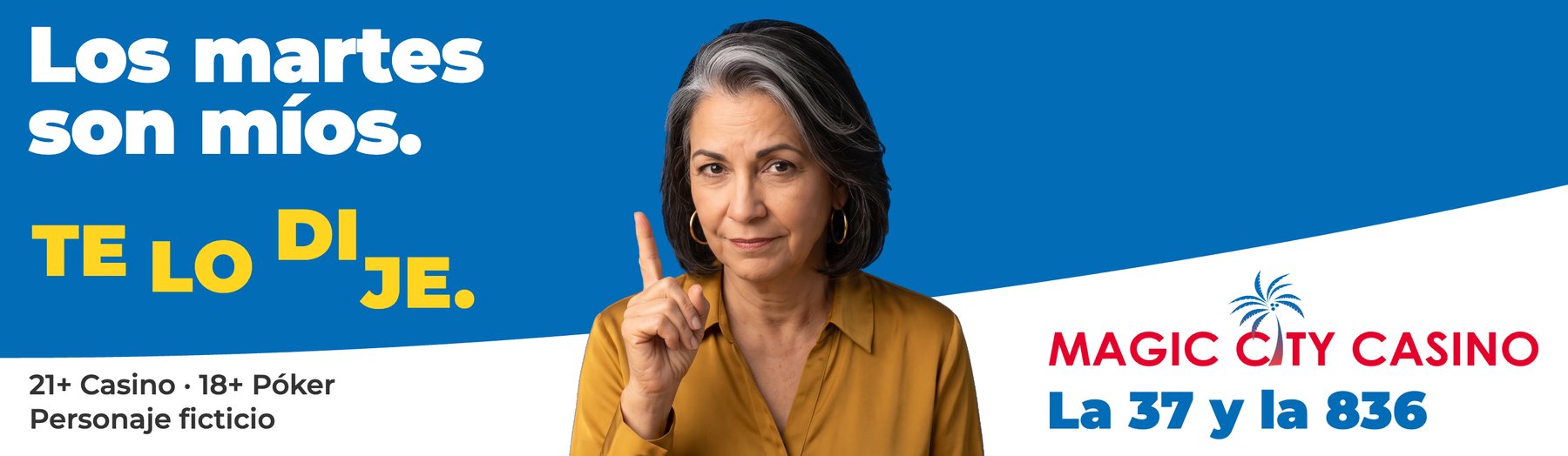 Spanish billboard: Mirta, raising one finger, says 'Los martes son míos.' with the sung sign-off 'Te lo dije' and the Magic City Casino logo over 'La 37 y la 836'.