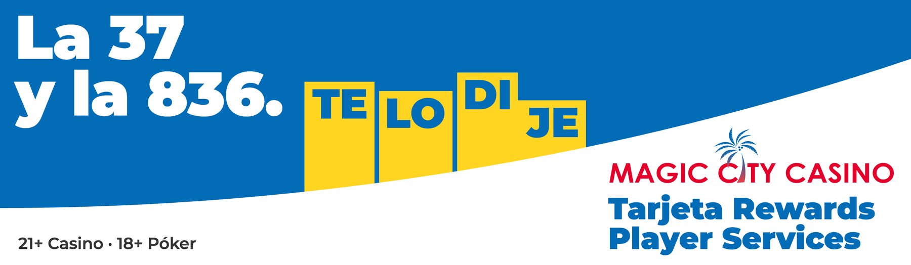 Spanish exit board: 'La 37 y la 836.' with the gold stepped 'Te lo dije' blocks and 'Tarjeta Rewards, Player Services'.